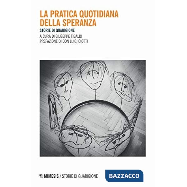 Pratica quotidiana della speranza. Storie di guarigione (La)