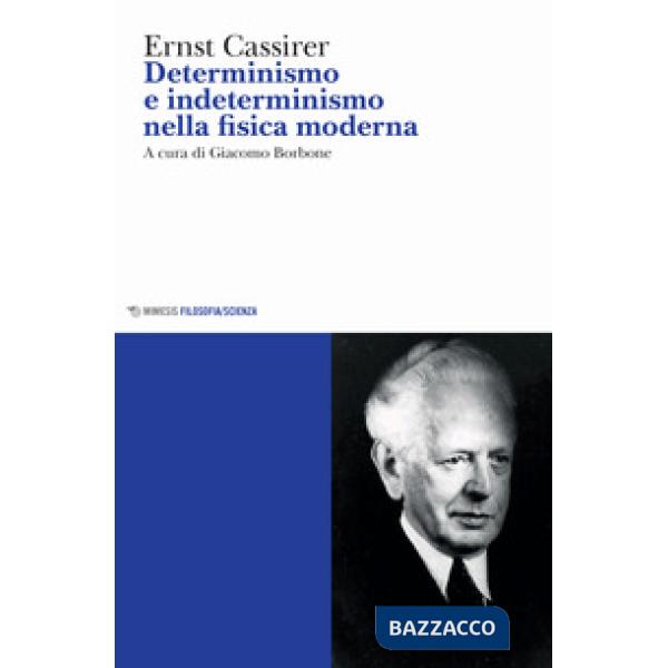 Determinismo e indeterminismo nella fisica moderna
