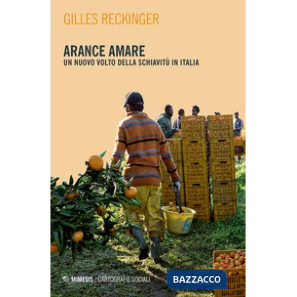 Arance amare. Un nuovo volto della schiavitù in Italia