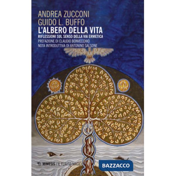 Albero della vita. Riflessioni sul senso della via ermetica (L')