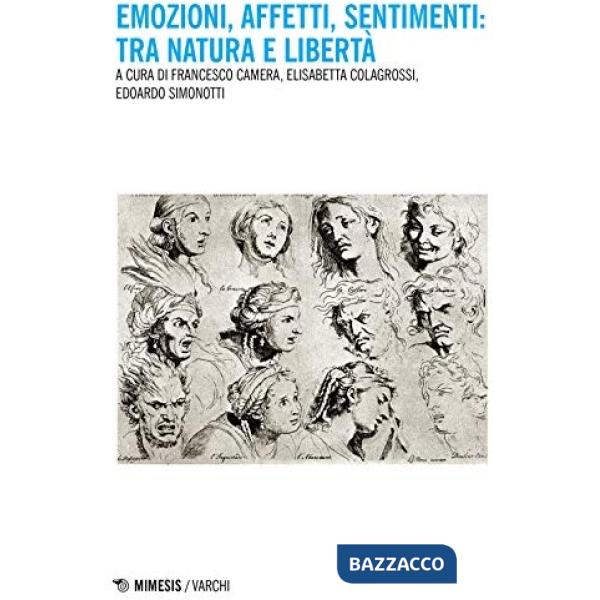 Emozioni, affetti, sentimenti: tra natura e libertà