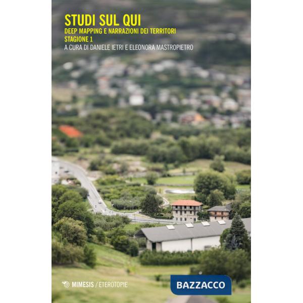 Deep mapping e narrazioni dei territori. Studi sul qui. Stagione 1