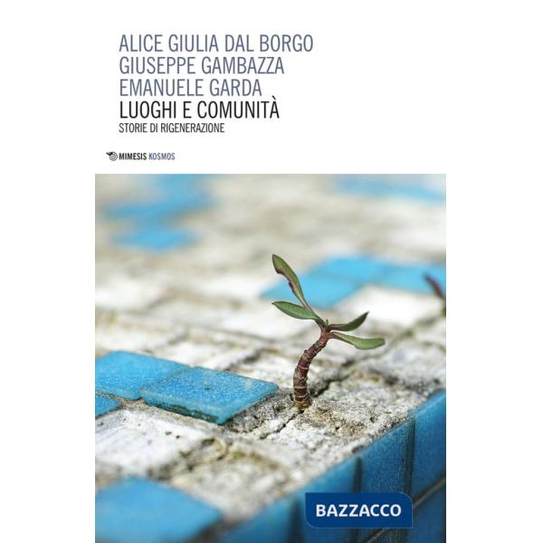 Luoghi e comunità. Storie di rigenerazione