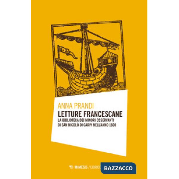Letture francescane. La biblioteca dei Minori Osservanti di San Nicolò di Carpi nell'anno 1600