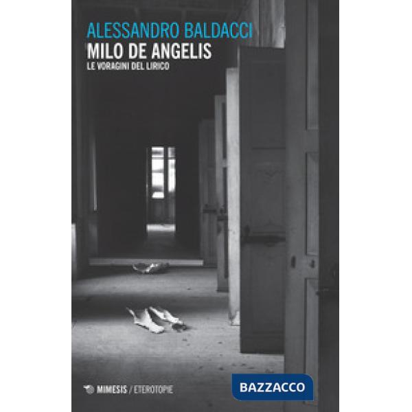 Milo de Angelis. Le voragini del lirico