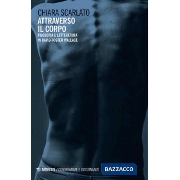 Attraverso il corpo. Filosofia e letteratura in David Foster Wallace