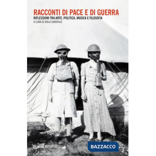 Racconti di pace e di guerra. Riflessioni tra arte, politica, musica e filosofia