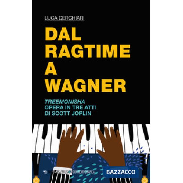 Dal ragtime a Wagner. Treemonisha. Opera in tre atti di Scott Joplin