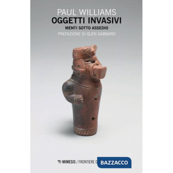 Oggetti invasivi. Menti sotto assedio