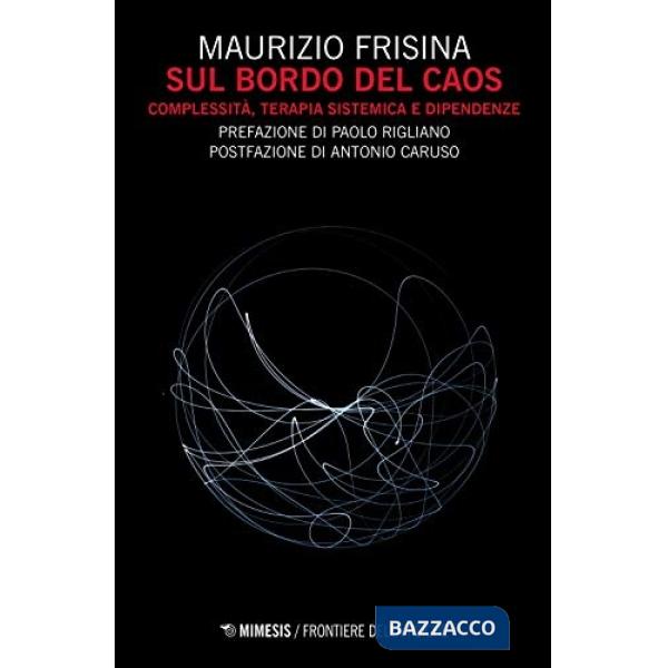 Sul bordo del caos. Complessità, terapia sistemica e dipendenze