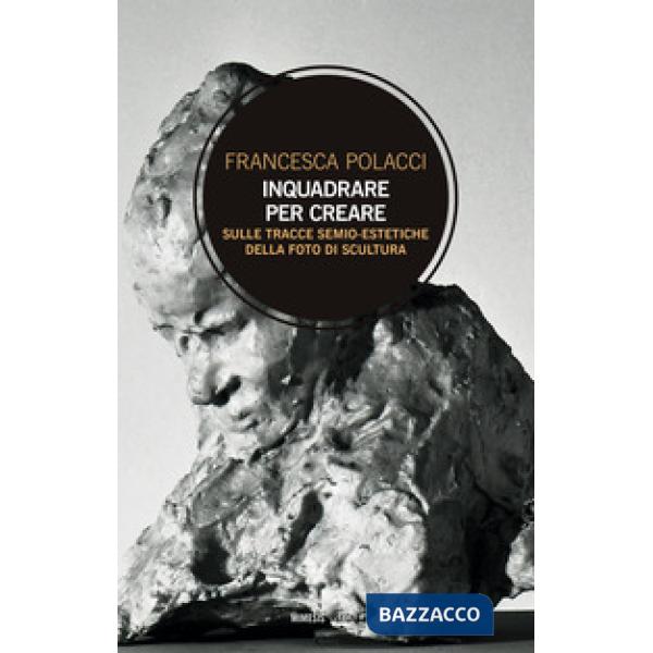 Inquadrare per creare. Sulle tracce semio-estetiche della foto di scultura