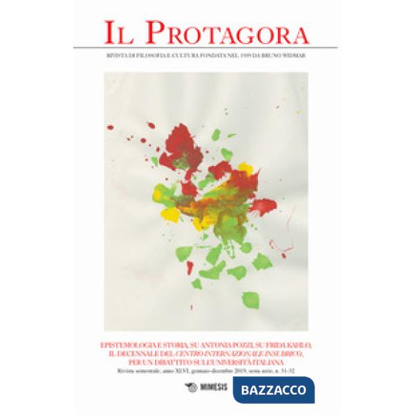 Protagora (Il). Vol. 31-32: Epistemologia e storia, su Antonia Pozzi, su Frida Kahlo, il decennale del Centro internazionale ins