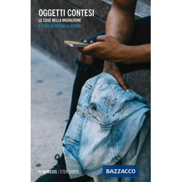 Oggetti contesi. Le cose nella migrazione