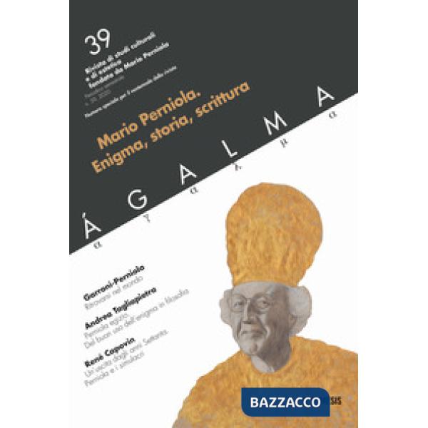 Ágalma (2019). Vol. 39: Mario Perniola. Enigma, storia, scrittura