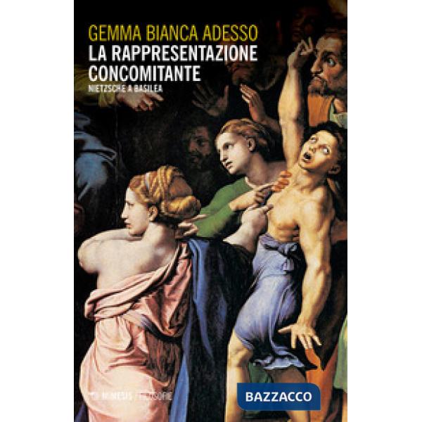 Rappresentazione concomitante. Nietzsche a Basilea (La)