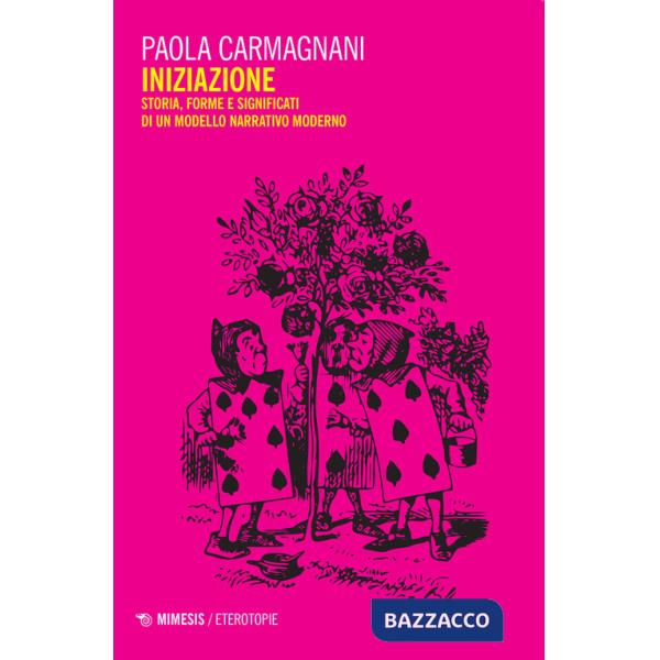 Iniziazione. Storia, forme e significati di un modello narrativo moderno