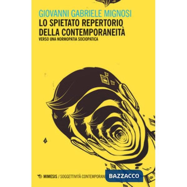 Spietato repertorio della contemporaneità. Verso una normopatia sociopatica (Lo)