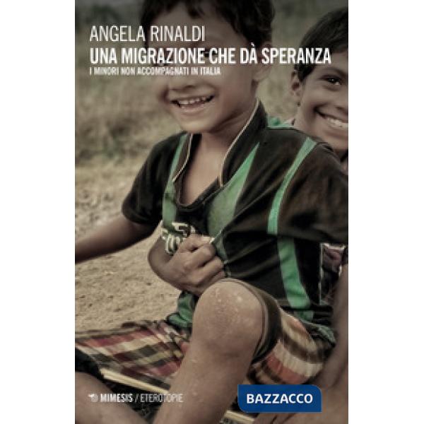 Migrazione che dà speranza. I minori non accompagnati in Italia (Una)