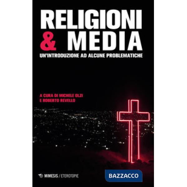 Religioni & media. Una introduzione per problematiche