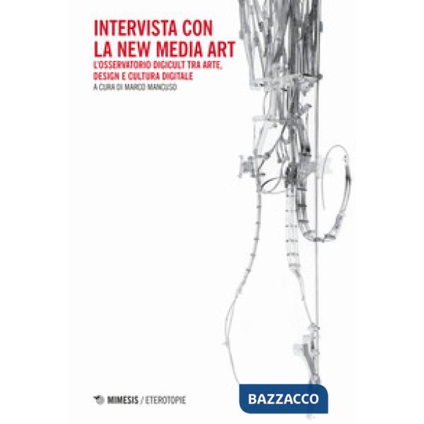 Intervista con la New Media Art. L'osservatorio digicult tra arte, design e cultura digitale