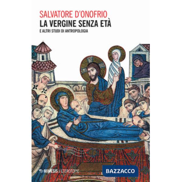Vergine senza età e altri studi di antropologia (La)