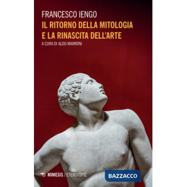 Ritorno della mitologia e la rinascita dell'arte (Il)