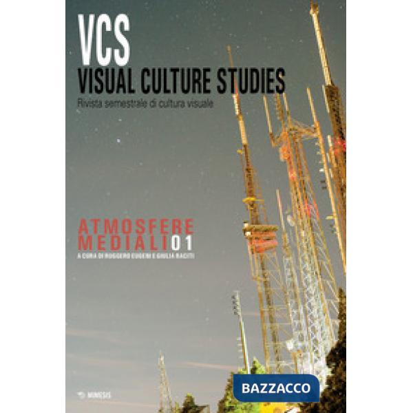 Visual culture studies. Rivista semestrale di cultura visuale (2020). Vol. 1: Atmosfere mediali