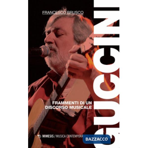 Guccini. Frammenti di un discorso musicale
