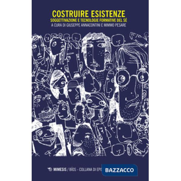 Costruire esistenze. Soggettivazione e tecnologie formative del sé