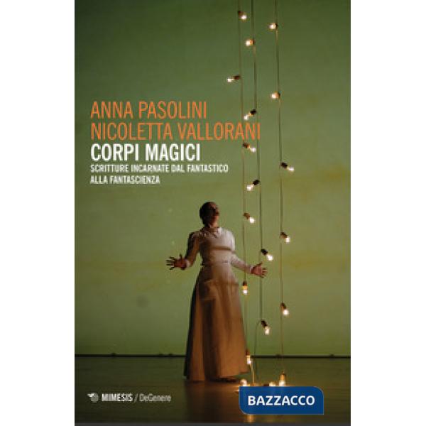Corpi magici. Scritture incarnate dal fantastico alla fantascienza