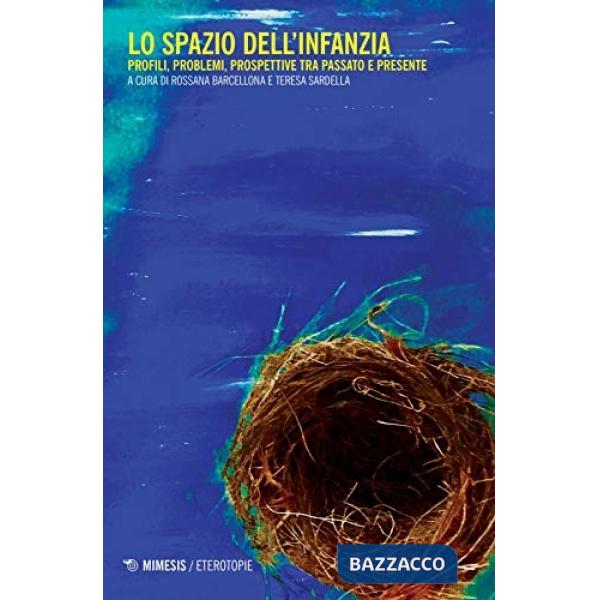 Spazio dell'infanzia. Profili, problemi, prospettive tra passato e presente (Lo)