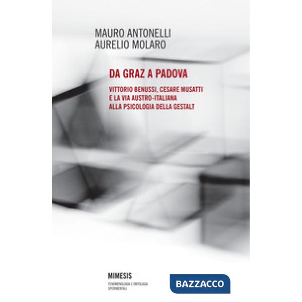 Da Graz a Padova. Vittorio Benussi, Cesare Musatti e la via austro-italiana alla psicologia delle gestalt