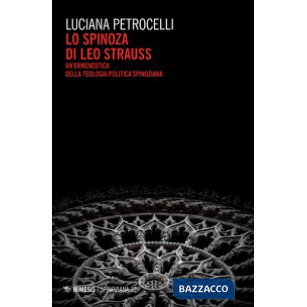 Spinoza di Leo Strauss. Un'ermeneutica della teologia politica spinoziana (Lo)
