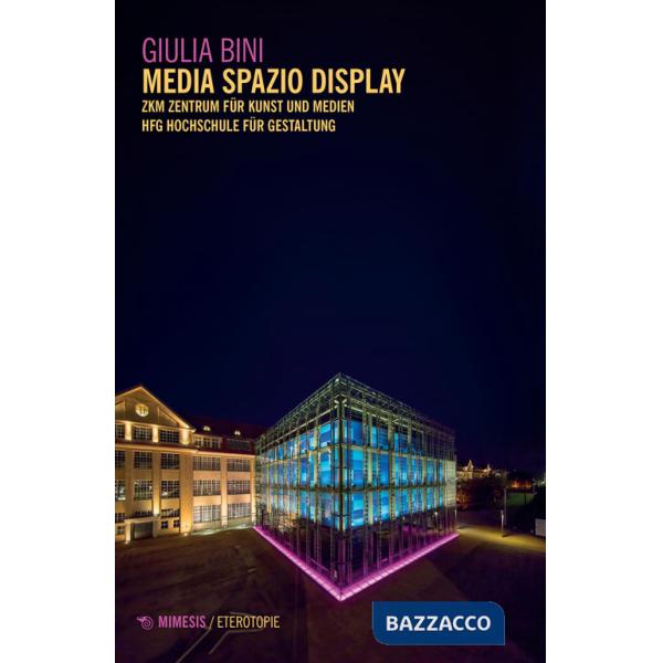 Media spazio display. ZKM Zentrum für Kunst und Medien di Karlsruhe. HFG Hochschule für Gestaltung