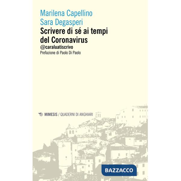 Scrivere di sé ai tempi del Coronavirus. @caraluatiscrivo