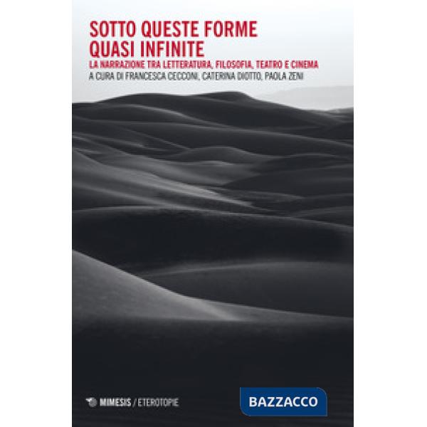 Sotto queste forme quasi infinite. La narrazione tra letteratura, filosofia, teatro e cinema