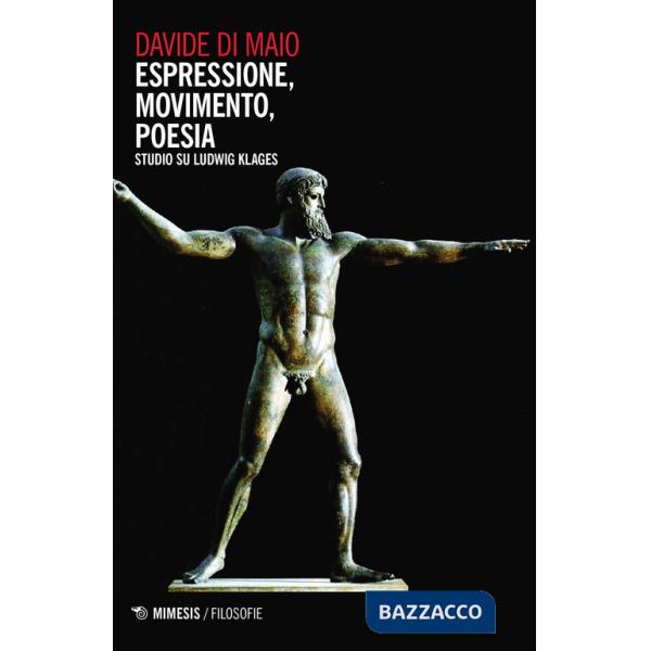 Espressione, movimento, poesia. Studio su Ludwig Klages