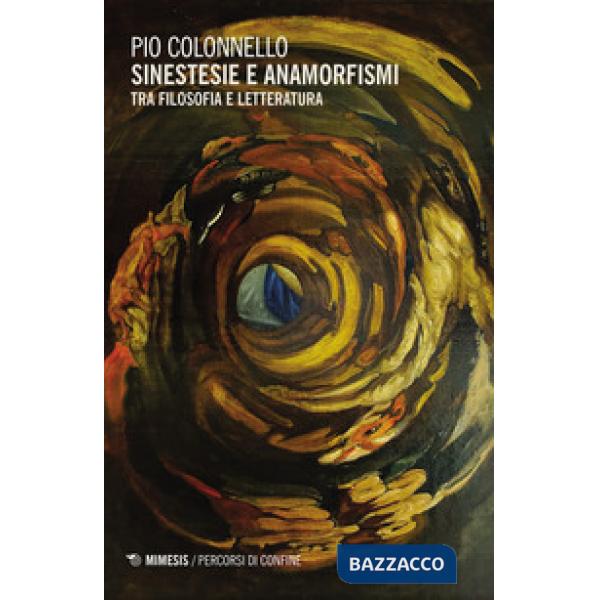 Sinestesie e anamorfismi. Tra filosofia e letteratura