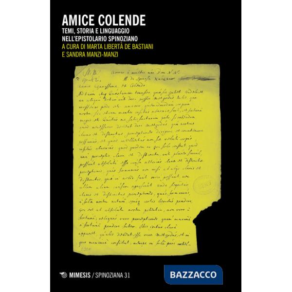 Amice colende. Temi, storia e linguaggio nell'epistolario spinoziano