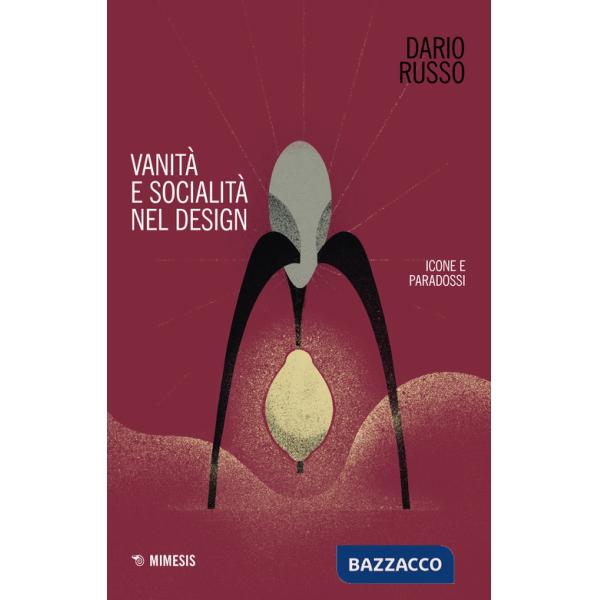 Vanità e socialità nel design. Icone e paradossi