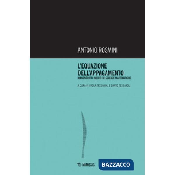 Equazione dell'appagamento. Manoscritti inediti di scienze matematiche (L')