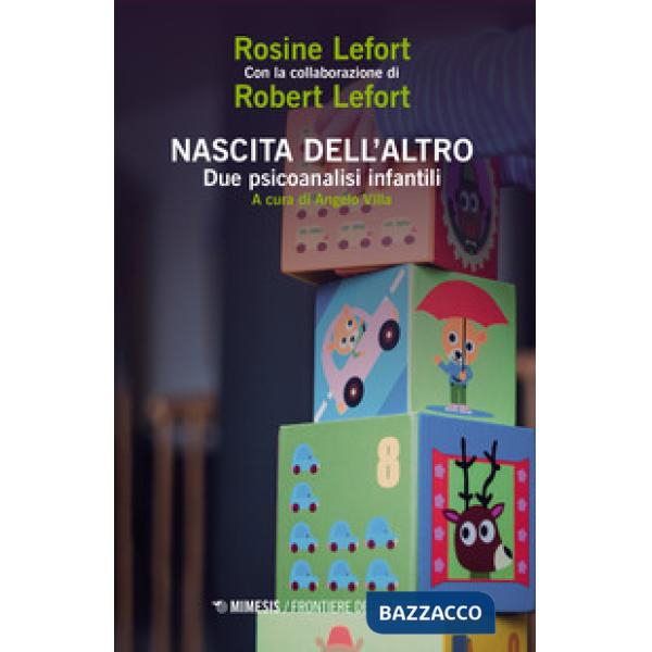 Nascita dell'altro. Due psicoanalisti infantili