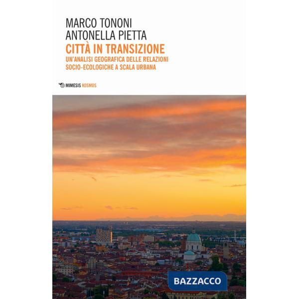 Città in transizione. Un'analisi geografica delle relazioni socio-ecologiche a scala urbana