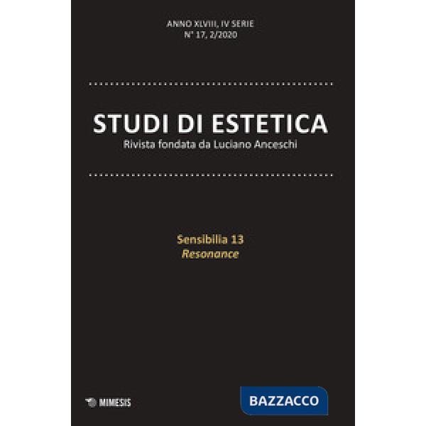 Studi di estetica (2020). Vol. 2: Sensibilia 13 resonance