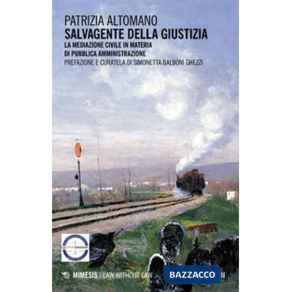 Salvagente della giustizia. Vol. 3: La mediazione civile in materia di pubblica amministrazione