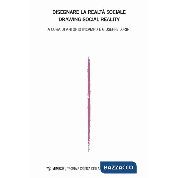 Teoria e critica della regolazione sociale (2020). Vol. 1: Disegnare la realtà sociale-Drawing social reality
