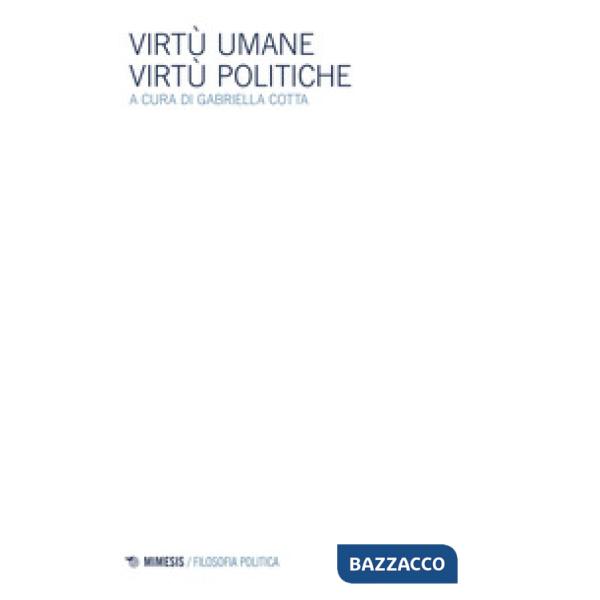 Virtù umane virtù politiche