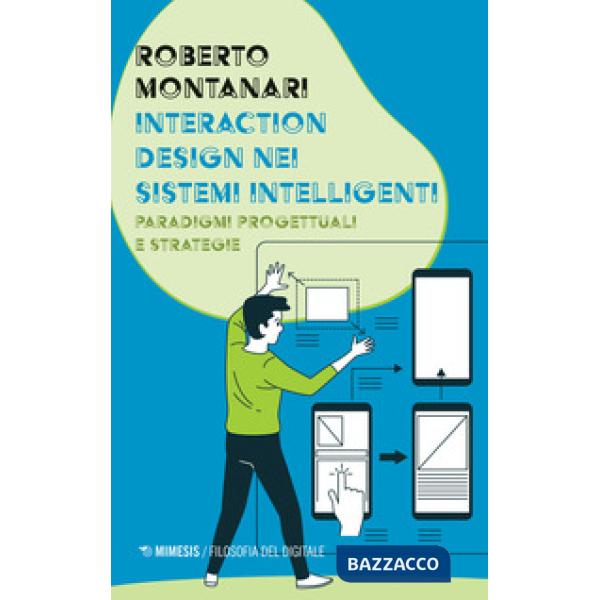 Interaction design nei sistemi intelligenti. Paradigmi progettuali e strategie