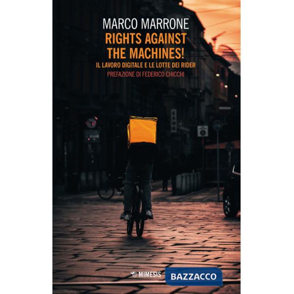 Rights against the machines! Il lavoro digitale e le lotte dei rider
