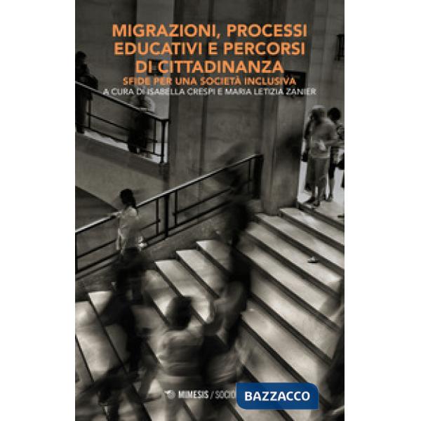 Migrazioni, processi educativi e percorsi di cittadinanza. Sfide per una società inclusiva